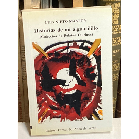 Historias de un alguacilillo. (Colección de Relatos Taurinos).