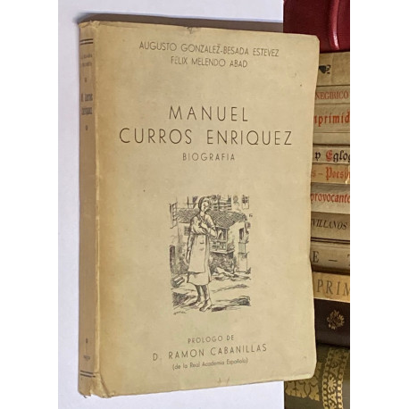 Manuel Curros Enriquez. Biografía. Prólogo de Ramón Cabanillas.
