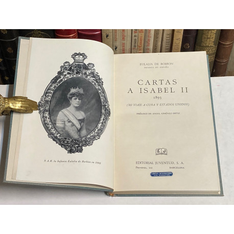 Cartas a Isabel II. 1893. (Mi viaje a Cuba y Estados Unidos). Prólogo de Ángel Giménez Ortiz.