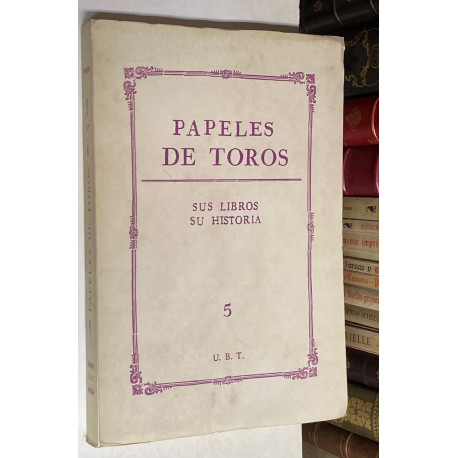 PAPELES DE TOROS nº 5. Sus libros. Su historia.