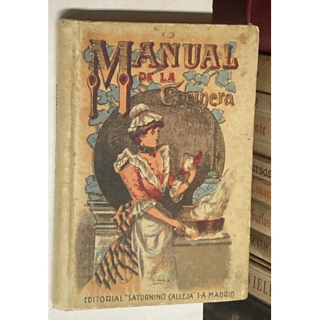 Manual de la cocinera. Nuevo tratado de cocina, repostería y pastelería prácticas.