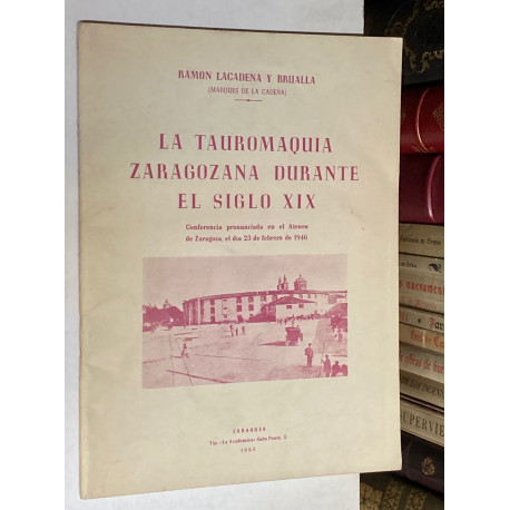 La tauromaquia zaragozana durante el siglo XIX. Conferencia.