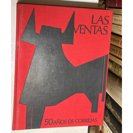 Las ventas. 50 años de corridas. 1931-1981. Cincuentenario de la Plaza de Toros Monumental de las Ventas.