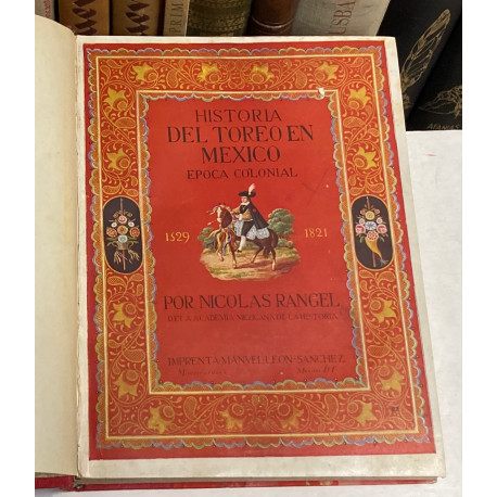 Historia del Toreo en México. Época colonial. [1529 - 1821].