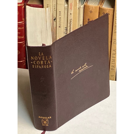 La Novela Corta Española. Promoción de 'El Cuento Semanal'. 1901-1920. Estudio y selección de Federico Sáinz de Robles.