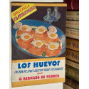 Los huevos. Las 125 mejores recetas para cocinarlos.