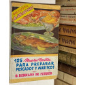 Pescados y mariscos. 125 nuevas recetas para prepararlos.