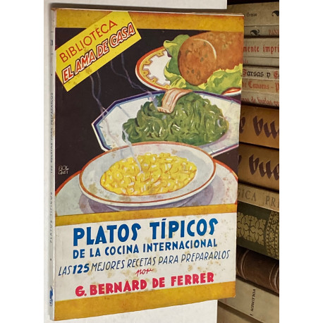 Platos típicos de la cocina internacional. Las 125 mejores recetas para prepararlos.