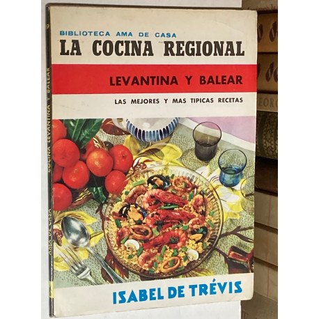 Cocina regional levantina y balear. Las mejores y más típicas recetas.