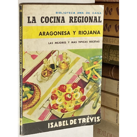 La cocina regional Aragonesa y Riojana.
