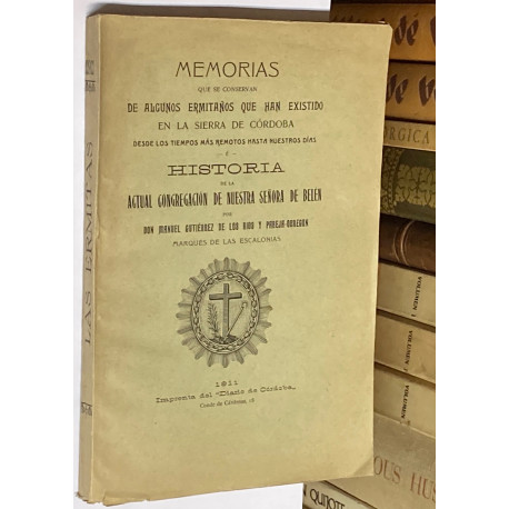 Memorias que se conservan de algunos ermitaños que han existido en la Sierra de Córdoba y Congregación Sra. de Belén.