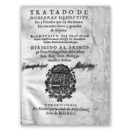 Tratado de Nobleza, y de los títulos y ditados que oy dia tienen los varones claros y grandes de España.