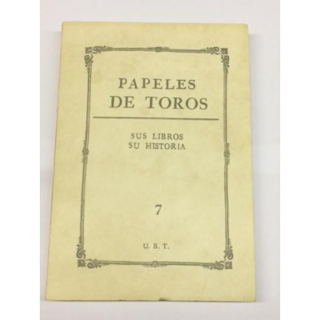 PAPELES DE TOROS nº 7. Sus libros. Su historia.