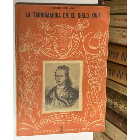 Cuadernos Taurinos nº 1: La tauromaquia en el siglo XVIII.