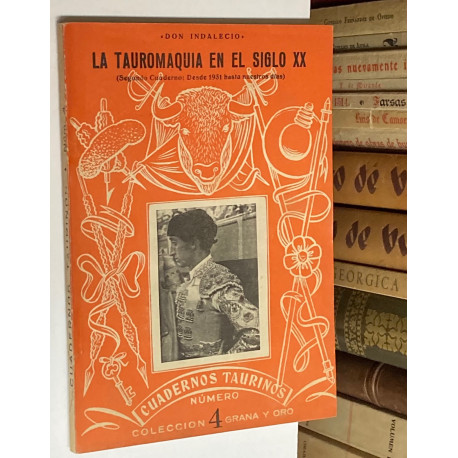 Cuadernos Taurinos nº 4 La tauromaquia en el siglo XX. Segundo cuaderno: Desde 1931 hasta nuestros días.