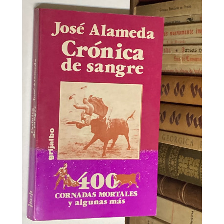 Crónica de sangre. 400 cornadas mortales y algunas más.