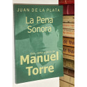 La pena sonora. Vida, cante y gloria de Manuel Torre. (1878 - 1933).