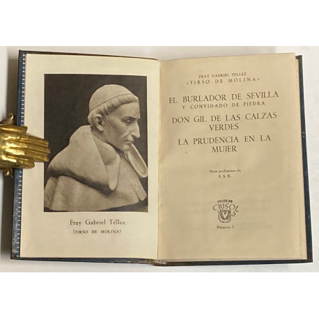 El burlador de Sevilla y convidado de piedra, Don Gil de las calzas verdes y La prudencia en la mujer.