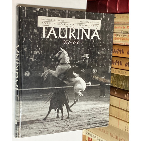 Antología de la fotografía taurina. 1839-1939.