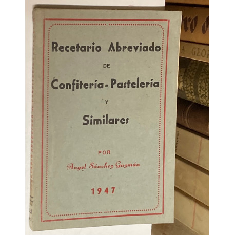 Recetario Abreviado de Confitería-Pastelería y similares.