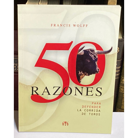 50 razones para defender la corrida de toros. Traducción del francés por Luis Corrales y Juan Carlos Gil.
