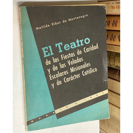 El Teatro de las Fiestas de Caridad y de las veladas escolares misionales y de carácter católico.