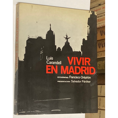 Vivir en Madrid. Fotografías de Francisco Ontañón y Presentación de Salvador Pániker.