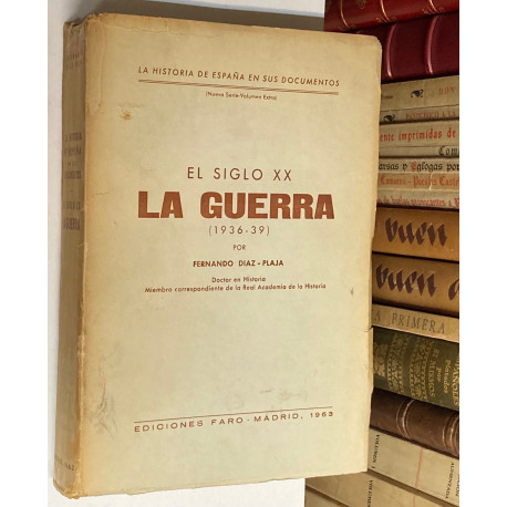 La historia de España en sus documentos. El siglo XX. La Guerra (1936-1939).
