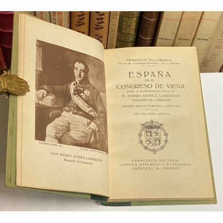 España en el Congreso de Viena en el Congreso de Viena según la correspondencia oficial de Pedro Gómez Labrador, Marqués.
