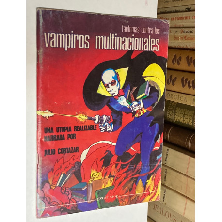 Fantomas contra los vampiros multinacionales. Una utopia realizable narrada por..