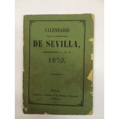 CALENDARIO PARA EL ARZOBISPADO DE SEVILLA, correspondiente al año de 1870.