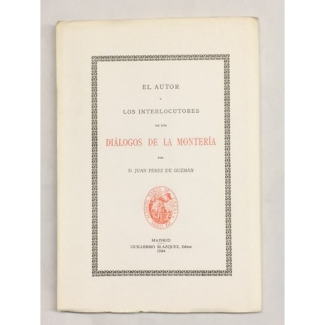 El autor y los interlocutores de los diálogos de la montería.