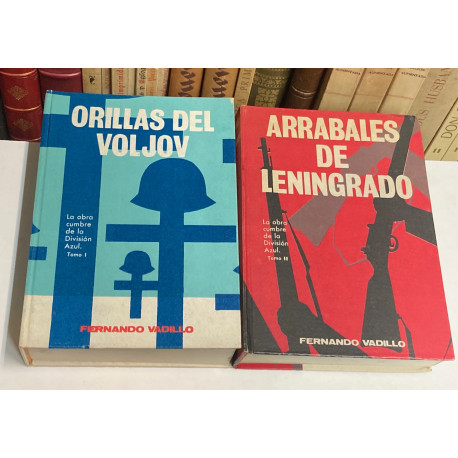 Tomo I: Orillas del Voljov. Tomo II: Arrabales de Leningrado. [Obra cumbre de la División Azul].