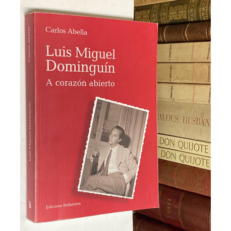 Luis Miguel Dominguín. A corazón abierto.
