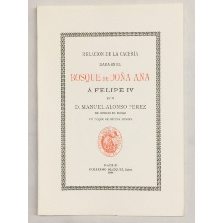 Relación de la cacería dada en el Bosque de Doña Ana a Felipe IV.