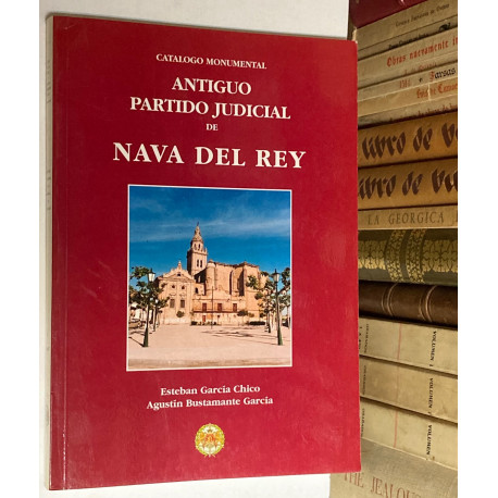 Catálogo Monumental de la Provincia de Valladolid. Tomo V: Antiguo partido judicial de Nava del Rey.