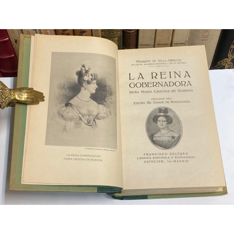 La Reina Gobernadora Doña María Cristina de Borbón. Prólogo del Excmo. Sr. Conde de Romanones.