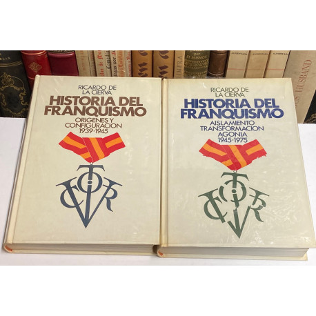 Historia del Franquismo. I: Orígenes y configuración. 1939-1945. II: Aislamiento, transformación, agonía. 1945-1975.