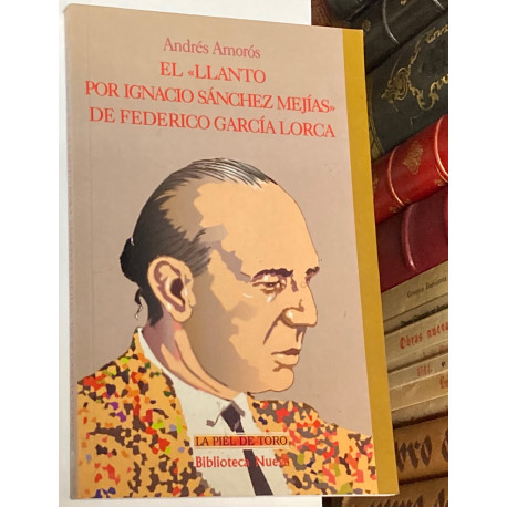El Llanto por Ignacio Sánchez Mejías de Federico García Lorca.