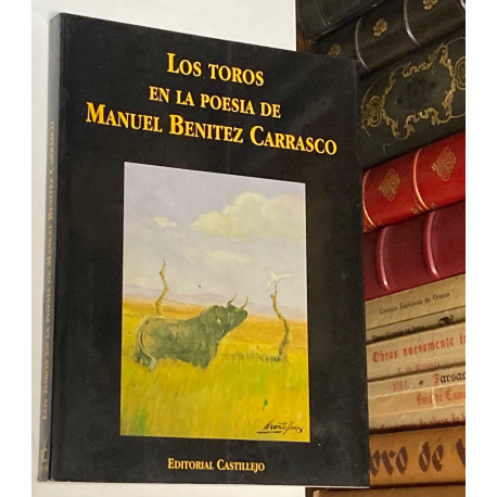 Los toros en la poesía de Manuel Benítez Carrasco.