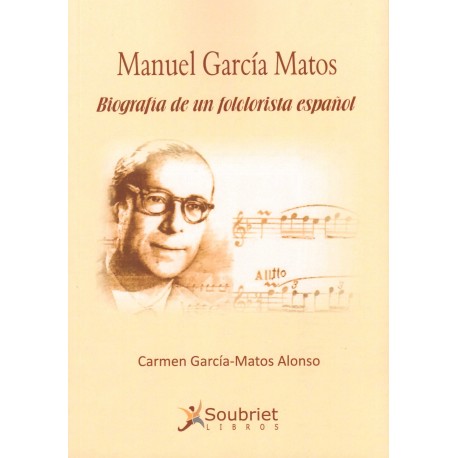 Manuel García Matos. Biografía de un folclorista español.