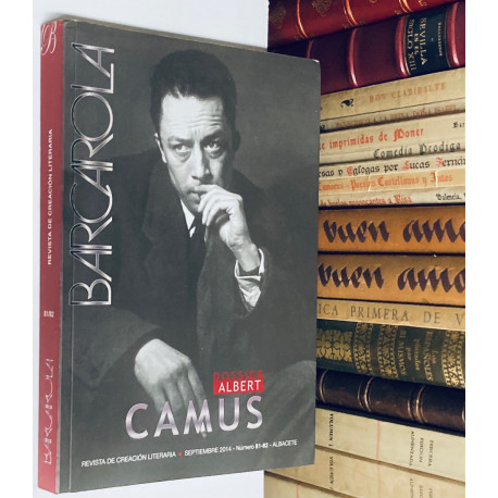 BARCAROLA. Revista de Creación Literaria. Número 81-82. DOSSIER ALBERT CAMUS.