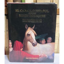 El caballo español con los reyes borbones. The spanish horse under the bourbon kings. (1700 -1900).