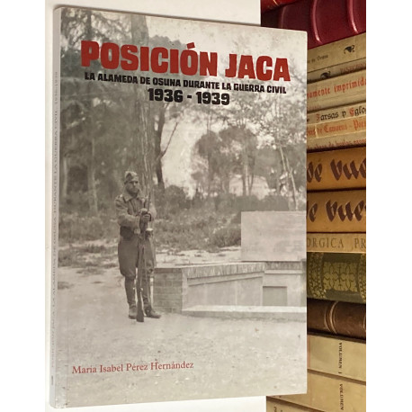Posición Jaca. La Alameda de Osuna durante la Guerra Civil. 1936 - 1939.