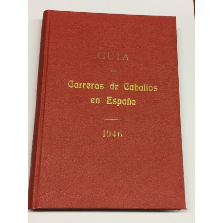 Guía de las carreras de caballos verificadas en España en el año 1946. Datos oficiales.