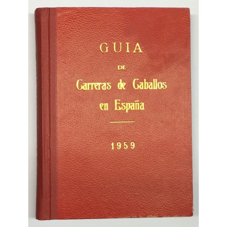 Guía de las carreras de caballos verificadas en España en el año 1959. Datos oficiales.