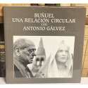 BUÑUEL. Una relación circular con Antonio Gálvez.