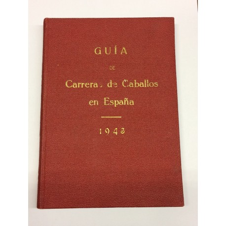 Guía de las carreras de caballos verificadas en España en el año 1943. Datos oficiales.