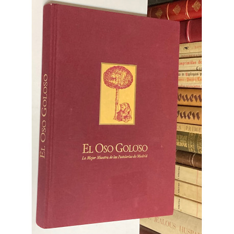 El Oso Goloso. La mejor muestra de las Pastelerías de Madrid. Prologado por Manuel Martín Ferrand.