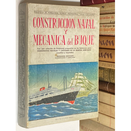 Construcción naval y mecánica del buque. Con una colección de problemas propuestos en los exámenes para maquinistas.